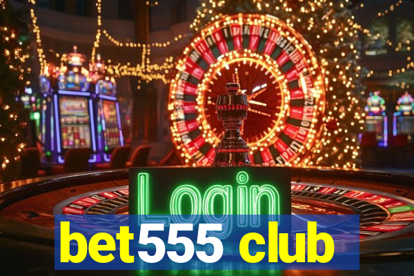 bet555 club